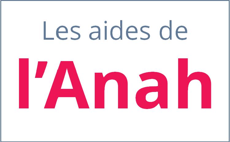 Tout savoir sur les aides de l’Anah